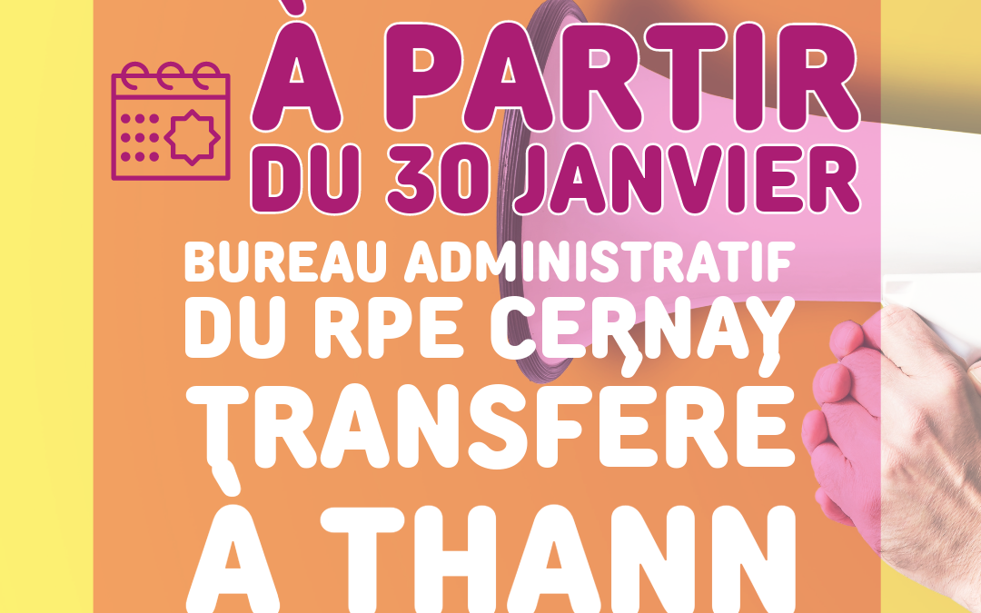 Transfert temporaire du bureau administratif du Relais Petite Enfance de Cernay au Relais Petite Enfance de Thann à partir du 30 janvier 2024