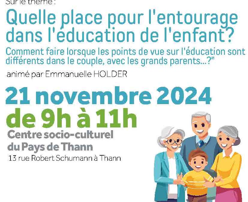 Parentaise : « Quelle place pour l’entourage dans l’éducation de l’enfant? » le 21 novembre de 9h à 11h au CSC du Pays de Thann