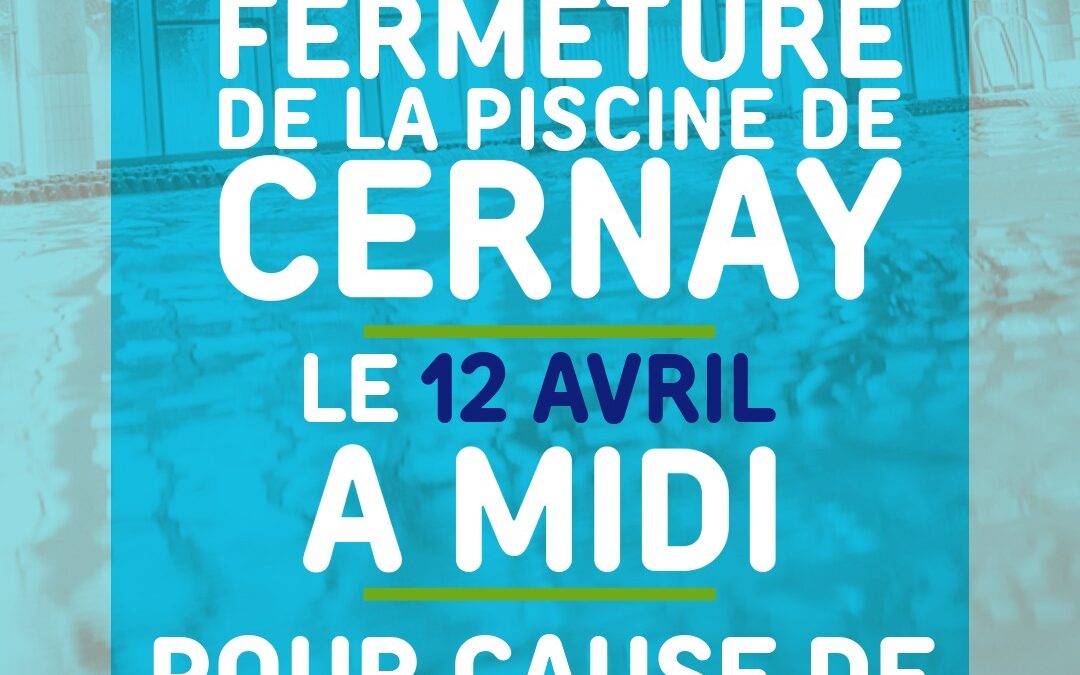Horaire spécial de fermeture à la piscine de Cernay le dimanche 12 avril